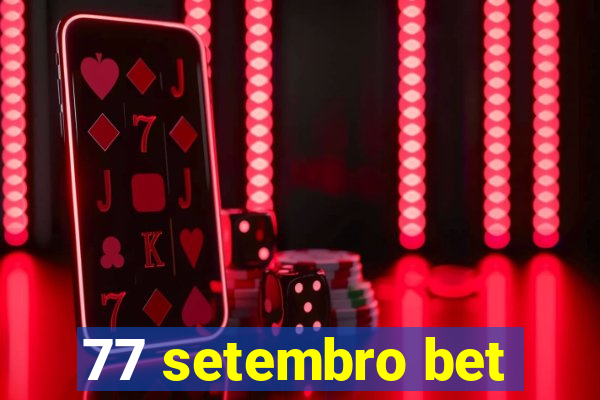 77 setembro bet